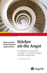 Stärker als die Angst - Heike Alsleben, Michael Rufer, Angela Weiss