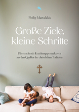 Gro&szlig;e Ziele, kleine Schritte - Philip Mamalakis