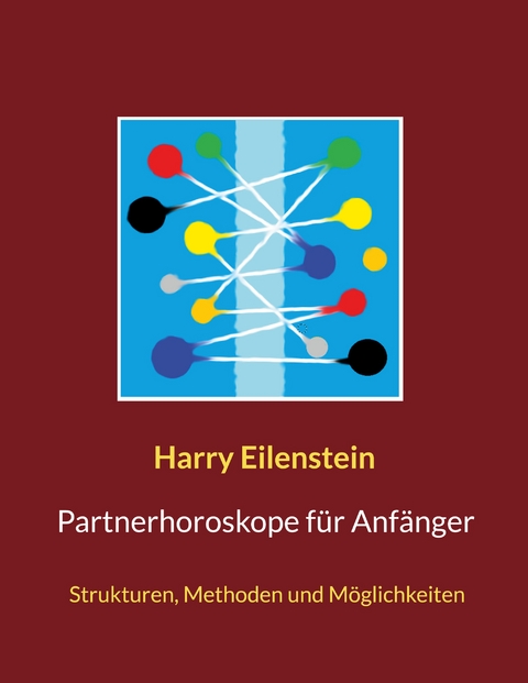 Partnerhoroskope f&uuml;r Anf&auml;nger - Harry Eilenstein