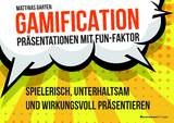 Gamification – Präsentationen mit Fun-Faktor - Matthias Garten