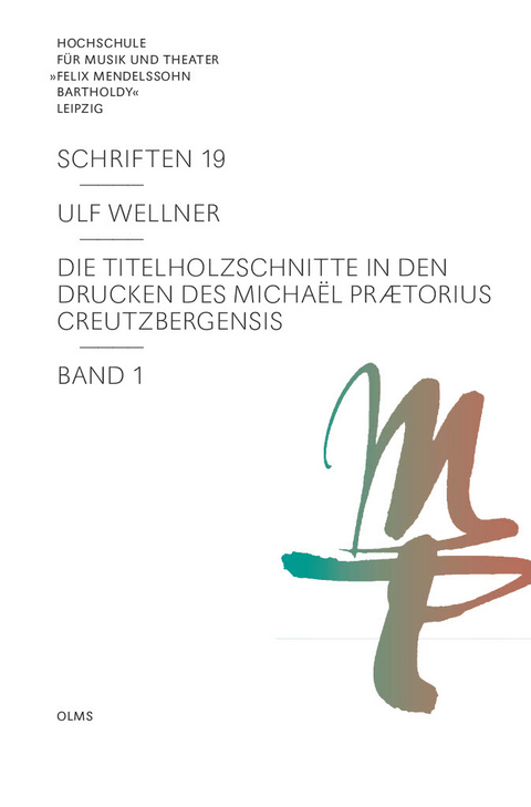 Die Titelholzschnitte in den Drucken des Micha&euml;l Pr&aelig;torius Creutzbergensis - Ulf Wellner