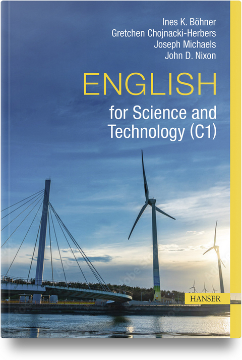 English for science and technology (C1) - Ines K. Böhner, Gretchen Chojnacki-Herbers, Joseph Michaels, John D. Nixon