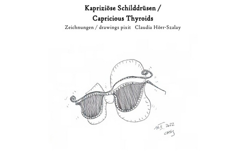 Kaprizi&ouml;se Schilddr&uuml;se / Capricious Thyroids - Claudia H&ouml;rr-Szalay