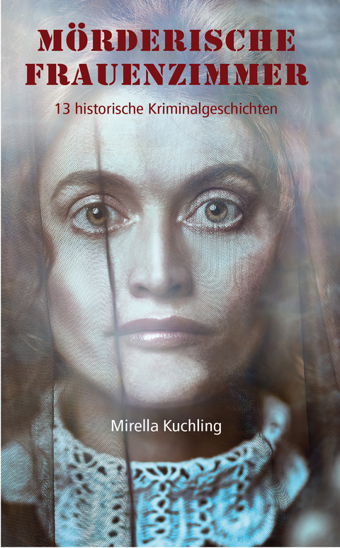 M&ouml;rderische Frauenzimmer - Mirella Kuchling