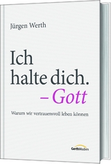 Ich halte dich. - Gott - Jürgen Werth