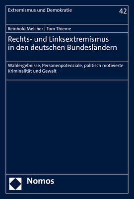 Rechts- und Linksextremismus in den deutschen Bundesl&auml;ndern - Reinhold Melcher, Tom Thieme