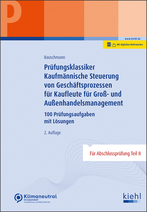 Pr&uuml;fungsklassiker Kaufm&auml;nnische Steuerung von Gesch&auml;ftsprozessen f&uuml;r Kaufleute f&uuml;r Gro&szlig;- und Au&szlig;enhandelsmanagement - Erwin Bauschmann