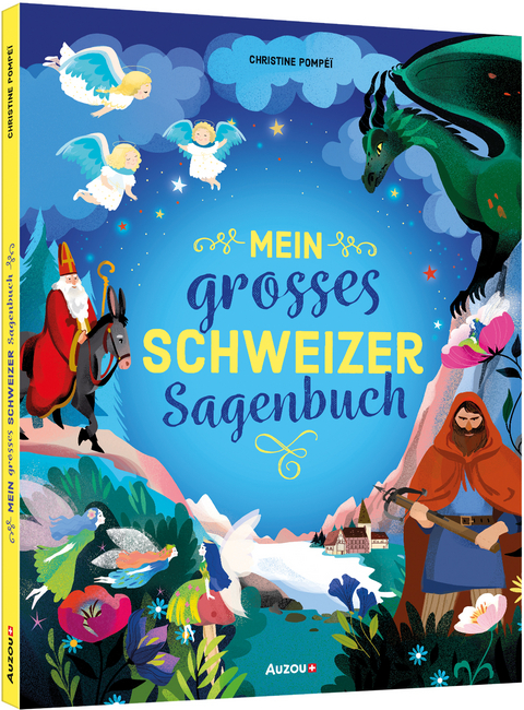 Mein grosses Schweizer Sagenbuch - Christine Pomp&eacute;&iuml;