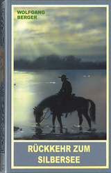 R&uuml;ckkehr zum Silbersee - Wolfgang Berger