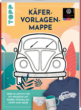 VW Vorlagenmappe "K&auml;fer". Die offizielle kreative Vorlagensammlung mit dem kultigen VW-K&auml;fer - Miriam Dornemann