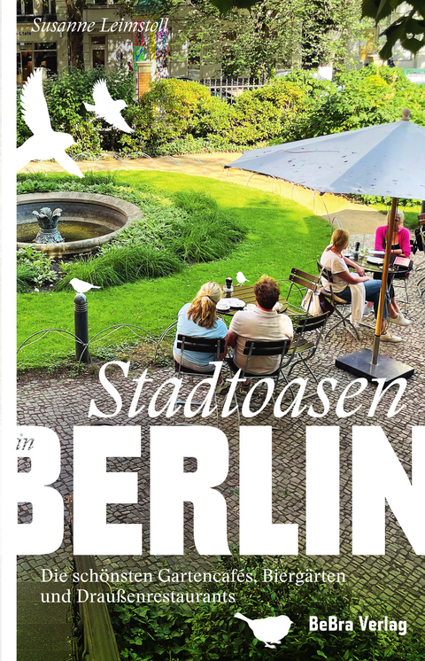 Stadtoasen in Berlin - Susanne Leimstoll