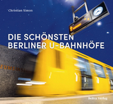 Die schönsten Berliner U-Bahnhöfe - Christian Simon
