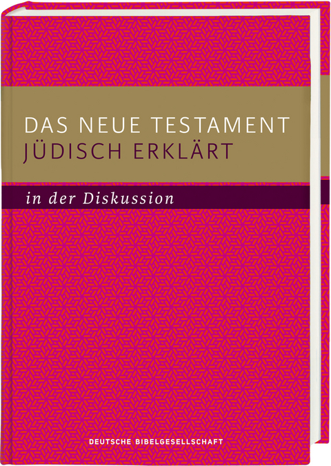 Das Neue Testament j&uuml;disch erkl&auml;rt - in der Diskussion - 