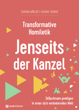 Transformative Homiletik - Jenseits der Kanzel - Sabrina M&uuml;ller, Jasmine Suhner