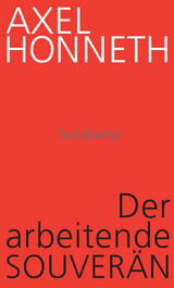 Der arbeitende Souver&auml;n - Axel Honneth