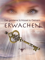 Der goldene Schl&uuml;ssel zu Deinem Erwachen