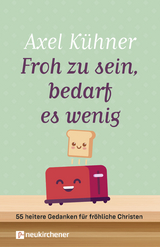 Froh zu sein, bedarf es wenig - Axel K&uuml;hner