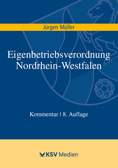 Eigenbetriebsverordnung Nordrhein-Westfalen - J&uuml;rgen M&uuml;ller