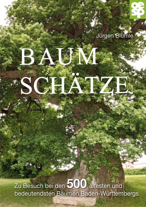 Baumsch&auml;tze Baden-W&uuml;rttembergs - J&uuml;rgen Bl&uuml;mle