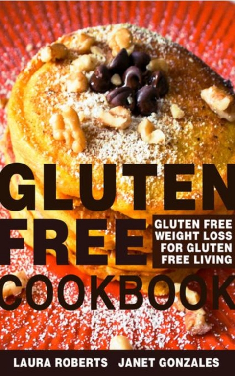 Gluten Free Cookbook - Laura Roberts,  Gonzales Janet