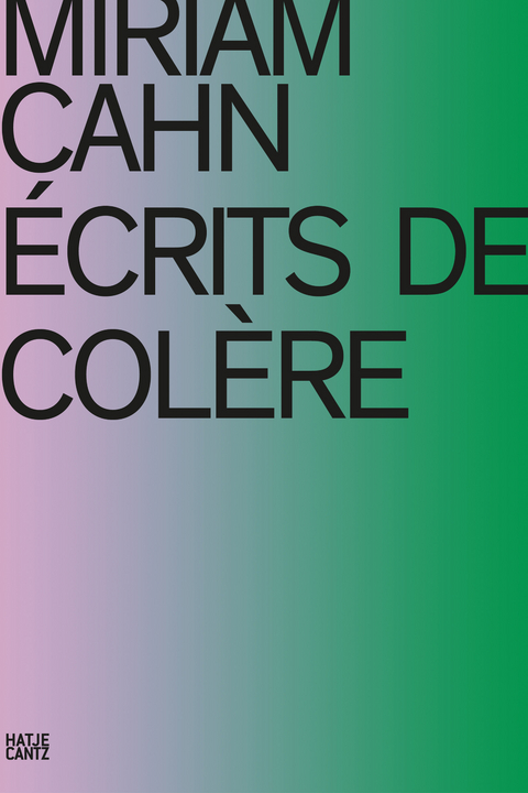 Miriam Cahn. &Eacute;CRITS DE COL&Egrave;RE - 