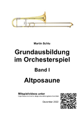 Grundausbildung im Orchesterspiel, Altposaune, Band 1 - Martin Schlu