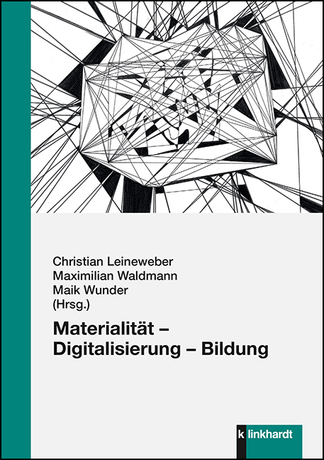 Materialit&auml;t &ndash; Digitalisierung &ndash; Bildung - 