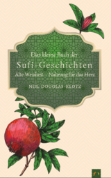 Das kleine Buch der Sufi-Geschichten - Neil Douglas-Klotz