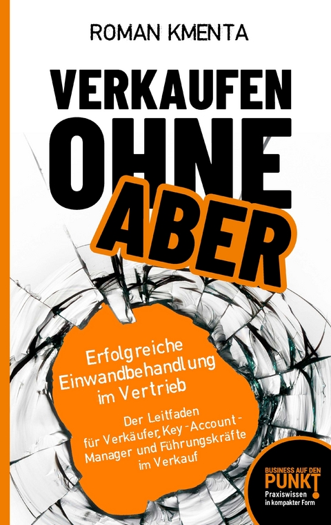 Verkaufen ohne Aber - Roman Kmenta