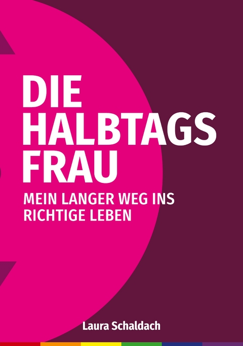Die Halbtagsfrau - Laura Schaldach