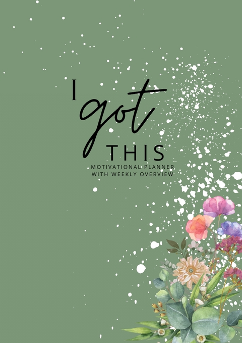 Motivational Planner with Weekly Overview: Let Organization, Self-Reflection and Productivity be Part of your Day - Alina Becker