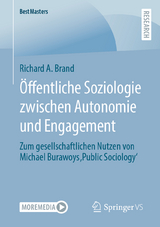 &Ouml;ffentliche Soziologie zwischen Autonomie und Engagement - Richard A. Brand