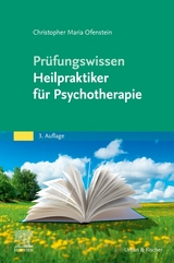 Prüfungswissen Heilpraktiker für Psychotherapie - Ofenstein, Christopher