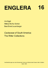 Cactaceae of South America: The Ritter Collections - Urs Eggli, M&eacute;lica Munoz-Schick, Beat E Leuenberger