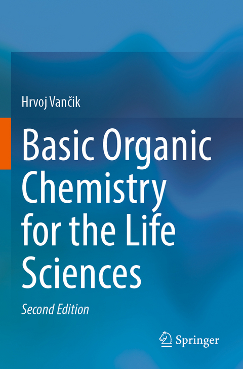 Basic Organic Chemistry for the Life Sciences - Hrvoj Vančik
