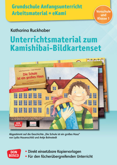 Grundschule Anfangsunterricht. Unterrichtsmaterial zum Kamishibai-Bildkartenset: Die Schule ist ein gro&szlig;es Haus - Katharina Ruckhaber
