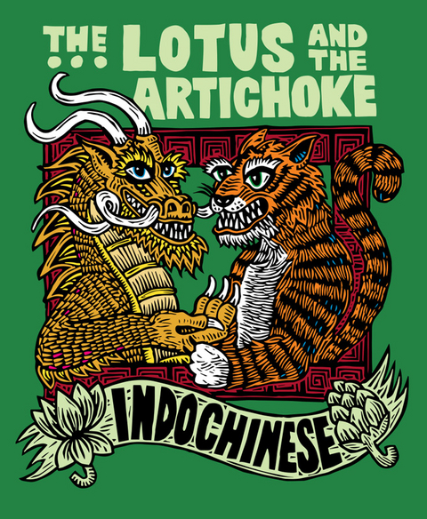 The Lotus and the Artichoke – Indochinese - Justin P. Moore
