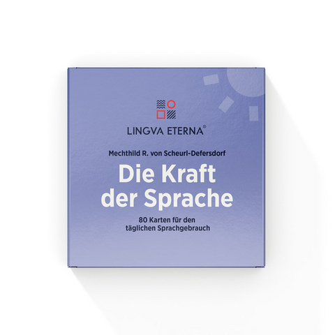 Die Kraft der Sprache - LINGVA ETERNA&reg; - Mechthild R. von Scheurl-Defersdorf