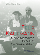 Meine Memoiren 1885&ndash;1935 - Felix Kaufmann