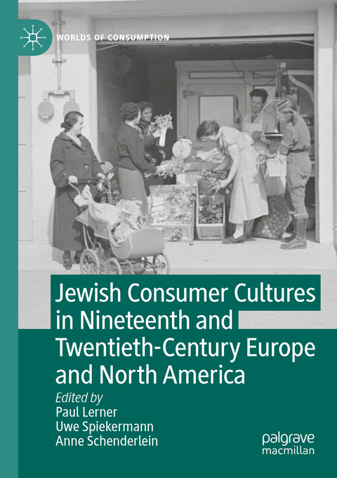 Jewish Consumer Cultures in Nineteenth and Twentieth-Century Europe and North America - 