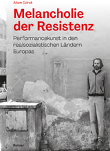 Melancholie der Resistenz - Adam Czirak
