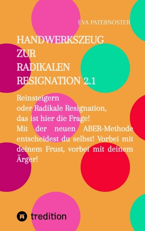Handwerkszeug zur RADIKALEN RESIGNATION 2.1 - Eva Paternoster