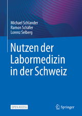 Nutzen der Labormedizin in der Schweiz - Michael Schlander, Ramon Sch&auml;fer, Lorenz Selberg