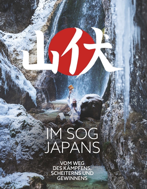 Im Sog Japans - Vom Weg des K&auml;mpfens, Scheiterns und Gewinnens - Christian Gr&uuml;bl