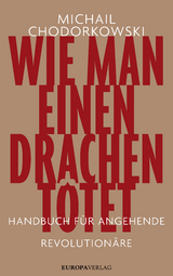 Wie man einen Drachen t&ouml;tet - Michail Chodorkowski
