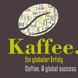 Kaffee &ndash; Ein globaler Erfolg / Coffee &ndash; A global success - 