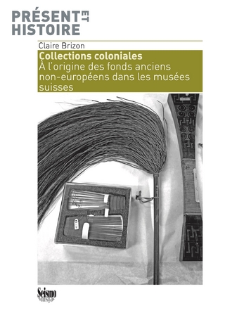 Collections coloniales : à l'origine des fonds anciens non européens dans les musées suisses