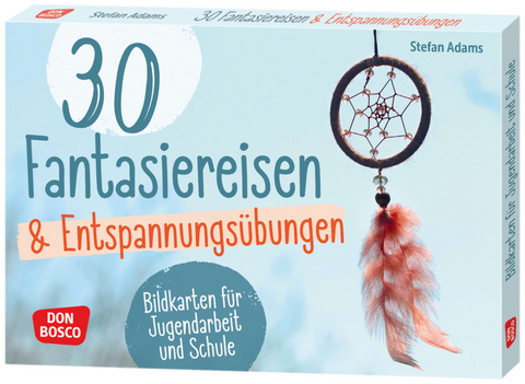 30 Fantasiereisen und Entspannungs&uuml;bungen - Stefan Adams
