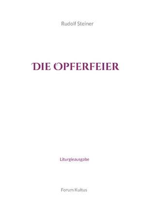 Die Opferfeier - Liturgieausgabe