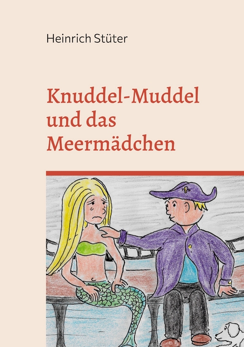 Knuddel-Muddel und das Meerm&auml;dchen - Heinrich St&uuml;ter